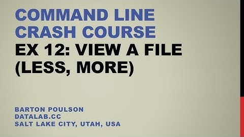 Command Line Crash Course - Ex 12 - View a File (less, more)
