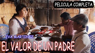 EL VALOR DE UN PADRE  /pelicula mexicana  /cine mexicano  /eva martinez