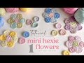 Tutorial | Hexie Flowers 1 - Mini Hexies