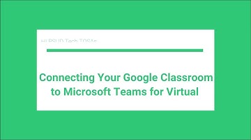 Connecting Your Google Classroom to Microsoft Teams for Virtual Meetings