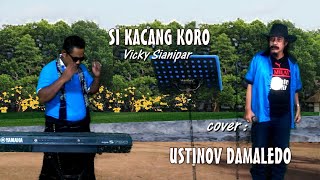 Download Lagu SI KACANG KORO  Vicky Sianipar  cover USTINOV DAMALEDO sebuah Lagu dari daerah Karo MP3 Download Lagu SI KACANG KORO  Vicky Sianipar  cover USTINOV DAMALEDO sebuah Lagu dari daerah Karo MP3