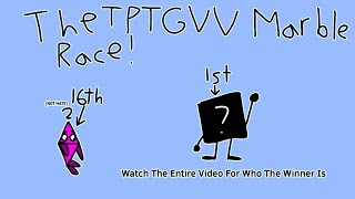 The TPTGVV Marble Race!