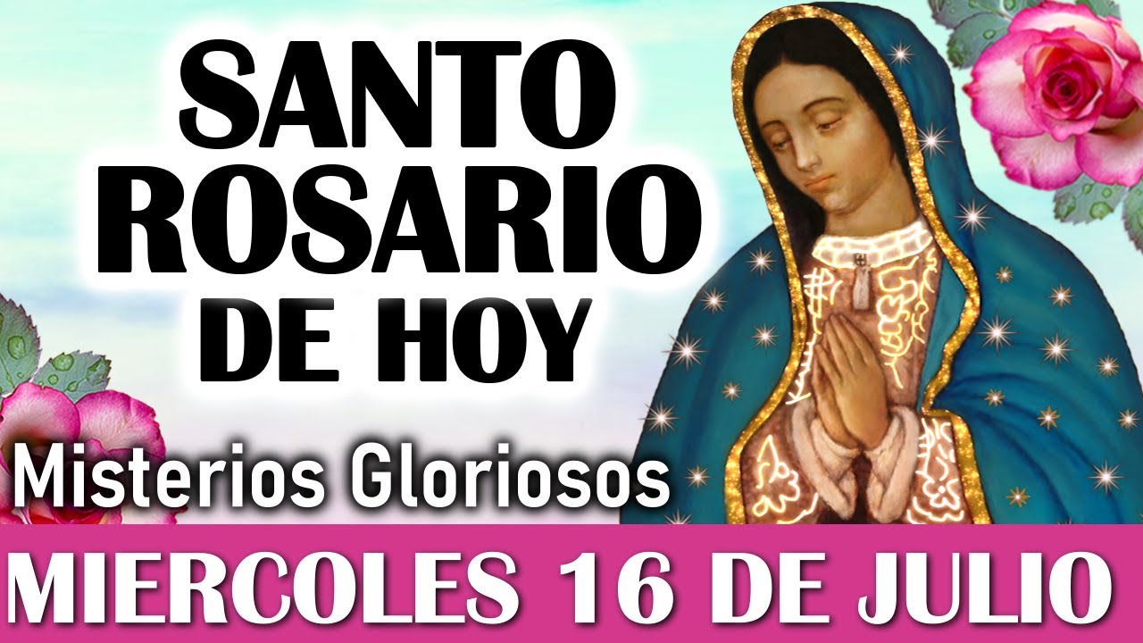 Santo Rosario MIERCOLES 16 de JULIO, Rosario a Virgen de Guadalupe 🌿 El Santo Rosario de hoy