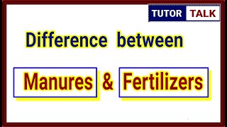 Difference between manure and fertilizer