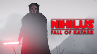 NIHILUS FALL OF KATARR (Star Wars Fan Film)