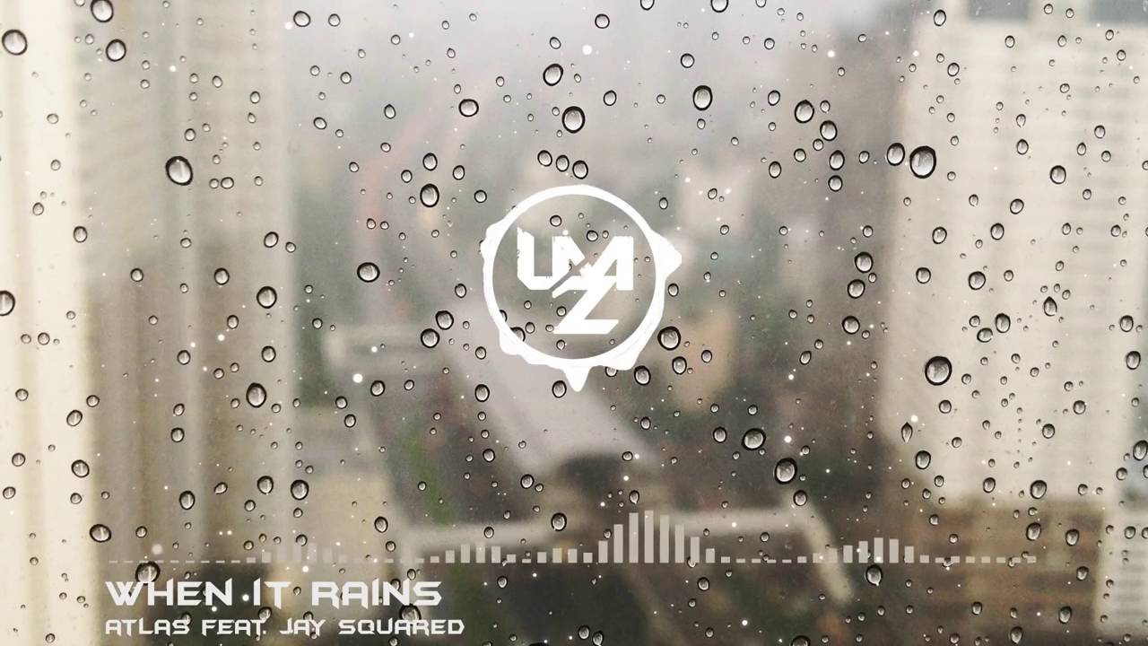Atlas - When it Rains (feat. Jay Squared)