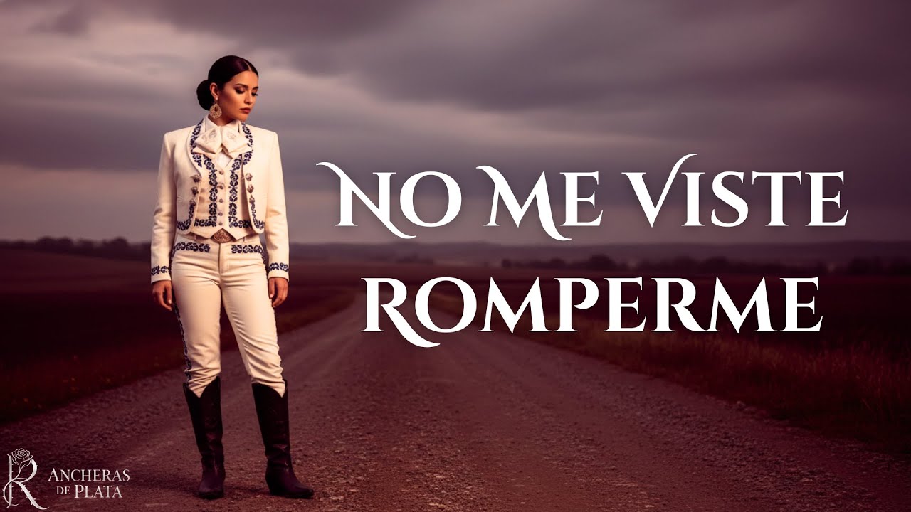 La Ranchera de Dignidad Que Necesitas Escuchar 💔 No Me Viste Romperme