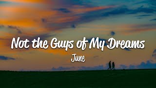 June - Not The Guy Of My Dreams (Lyrics)