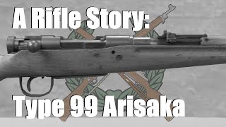 A Rifle Story: Type 99 (Arisaka)