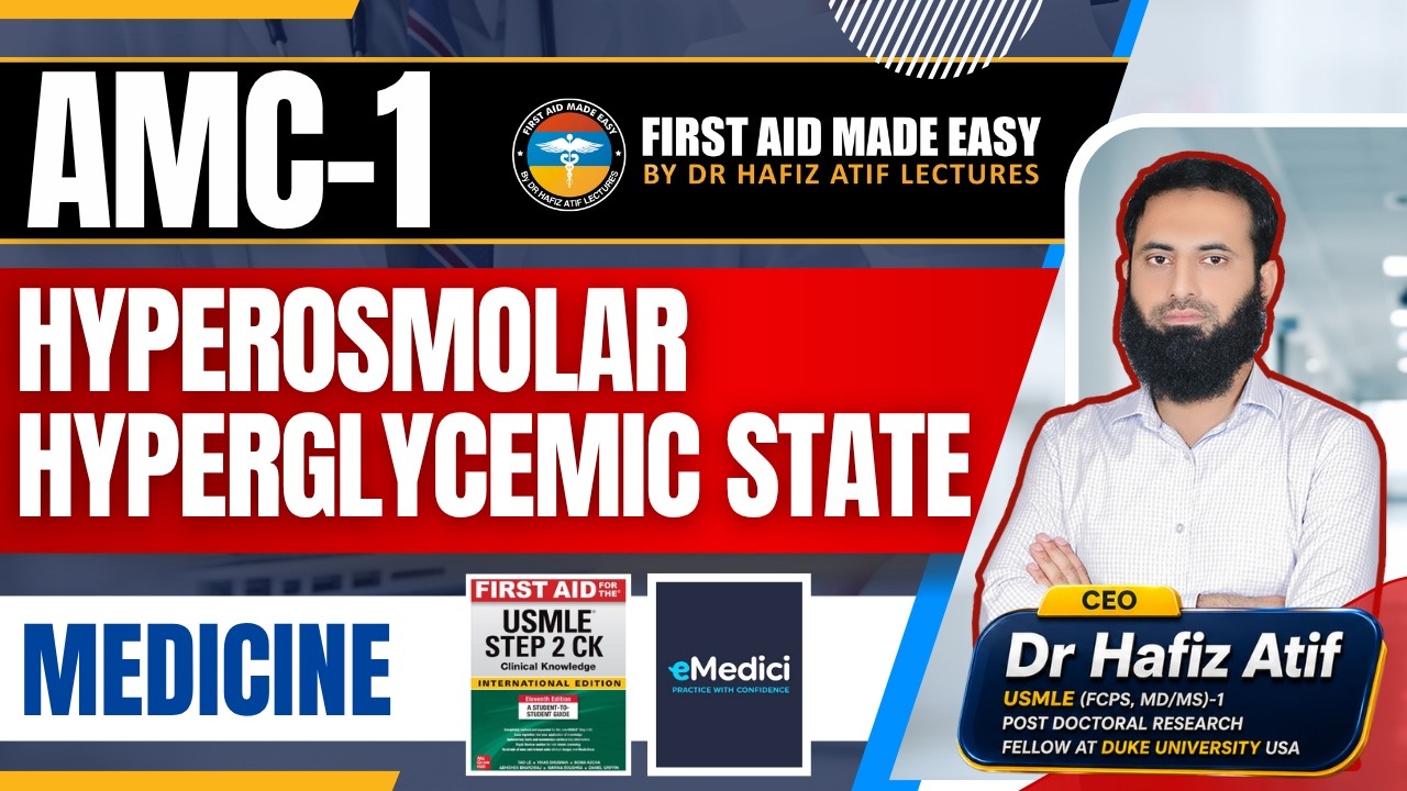 Hyperosmolar Hyperglycemic State | Dr Hafiz Atif | Medicine | AMC,NRE,USMLE-2CK,JCAT,FCPS, SLE, DHA