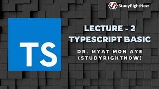 Lecture 2 − TypeScript Basics