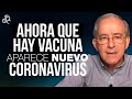 Ahora Que Hay VACUNA Aparece NUEVO CORONAVIRUS - Oswaldo Restrepo RSC