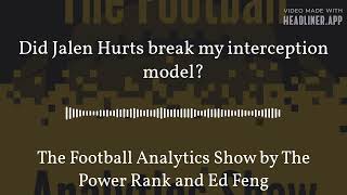 Did Jalen Hurts break my interception model - The Football Analytics Show