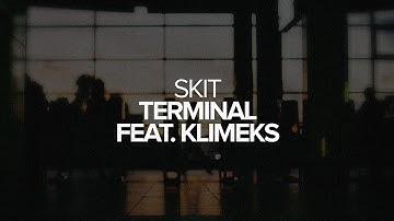 Skit - Terminal feat. Klimeks