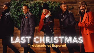 Backstreet Boys - Last Christmas (Traducida Al Español)