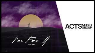 J.Tajor - I'm For It