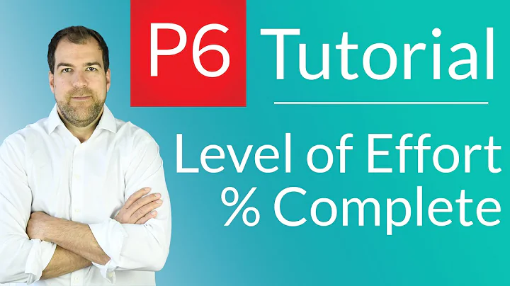 Level of Effort & Physical % Complete - Primavera P6 Tutorial