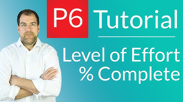 Level of Effort & Physical % Complete - Primavera P6 Tutorial