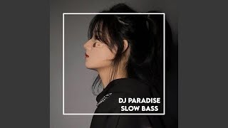 DJ PARADISE SLOW BASS