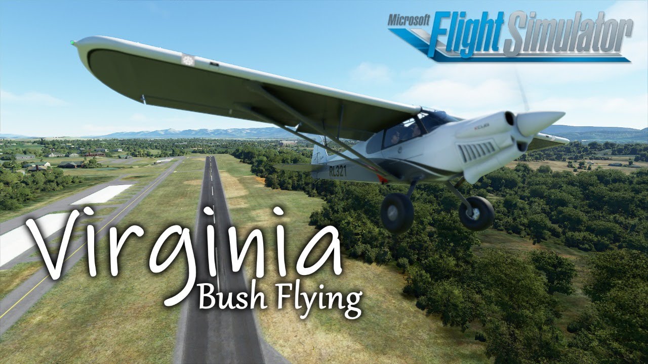 Virginia Bush Flying | Microsoft Flight Simulator 2020 - YouTube
