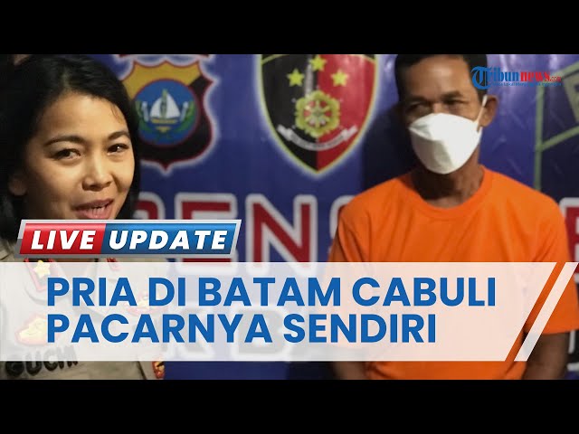 Seorang Pria Warga Tanjung Uncang, Kota Batam Provinsi Kepri Cabuli Pacarnya Sendiri class=