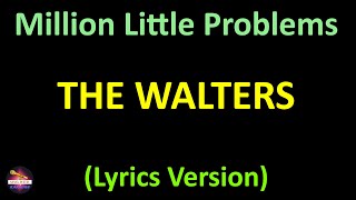 The Walters - Million Little Problems (Lyrics version)
