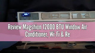 Review Magshion 12000 BTU Window Air Conditioner, Wi-Fi & Remote Control, Cools Large Rooms up to 45