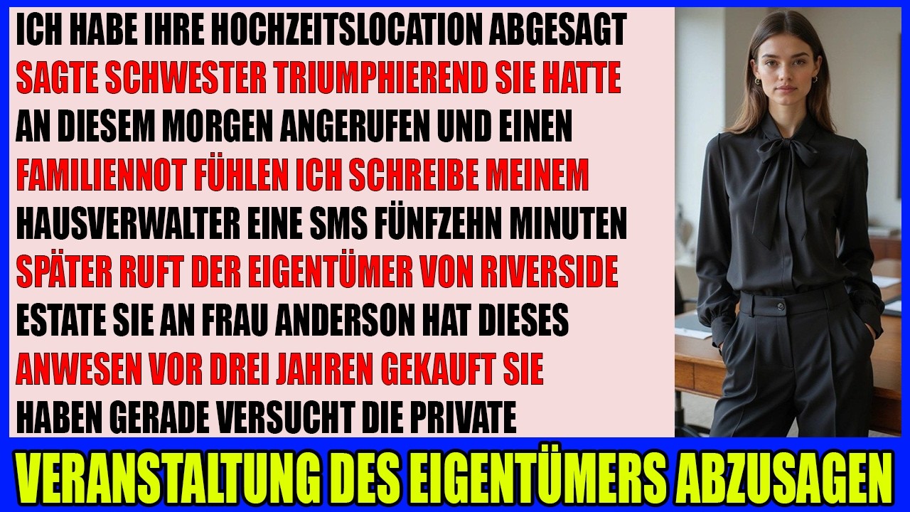 Schwester sagt meine Hochzeitslocation abBesitzer ruft Ms Anderson gehört dieses Anwesen