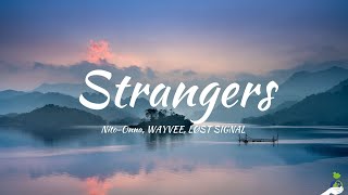 Download Lagu Nito-Onna, WAYVEE, LØST SIGNAL - Strangers (Lyrics) MP3