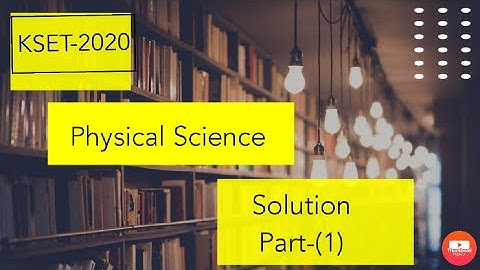KSET-2020 Physical Science Solution.... 2minut solution..