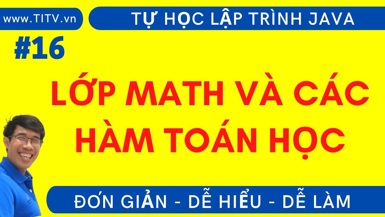 math.floor คือ  2022 Update  Java 16. Lớp Math và các hàm toán học trong Java | Phần 1 - Lập Trình Java Cơ Bản