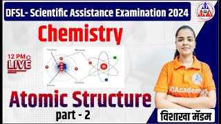 DFSL Scientific Assistance Examination 2024 Chemistry Atomic Structure part - 2 question paper screenshot 3