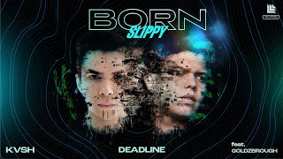 KVSH & DEADLINE feat. Goldzbrough - Born Slippy (Lyric Video) Resimi