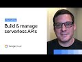 Building and managing APIs for serverless with Google Cloud