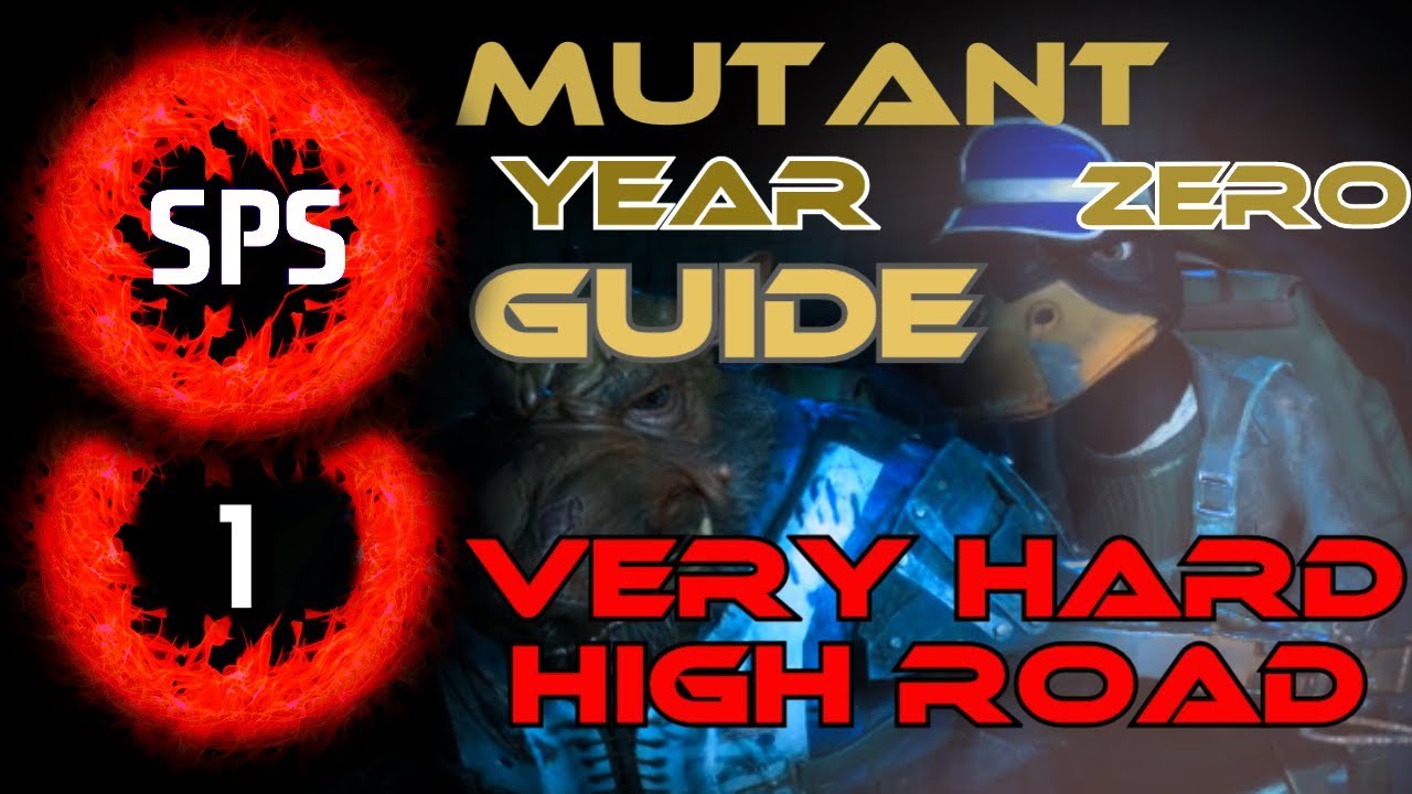 How to Clear The High Road Without Any Damage? - Mutant Year Zero Very Hard - Guide Ep. 1
