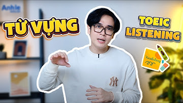 Tổng hợp từ vựng TOEIC LISTENING 2025 - part 1