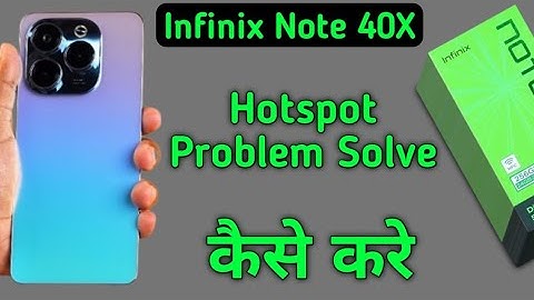 infinix note 40x hotspot problem solve kaise karen, how to fix hotspot problem in infinix note 40x