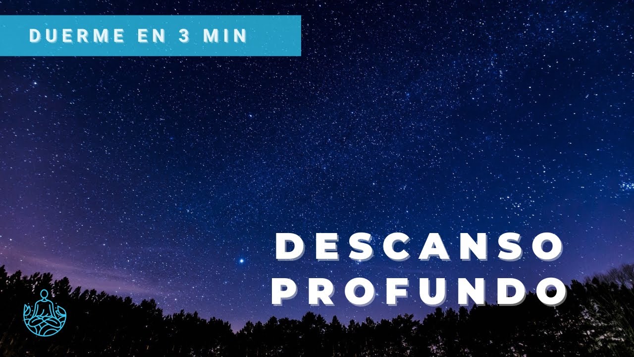 DUERME Y DESCANSA PROFUNDAMENTE EN MENOS DE 3 MINUTOS - MUSICOTERAPIA ...
