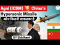 Agni ICBM vs China's Hypersonic missile - Which one is powerful?