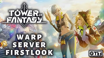 Tower of Fantasy Warp Server Gameplay First Look 2025