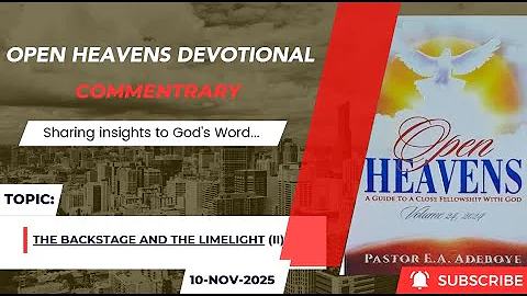 Open Heavens Devotional Monday 10-11-2025 by Pastor E.A Adeboye (The Backstage And The Limelight) II