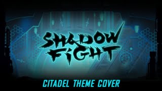 Shadow Fight 2 OST - Citadel (Titan Bodyguards Theme Cover / Remix)