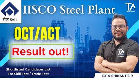 SAIL IISCO Result Out||IISCO OCTT/ACT 2023 Exam shortlisted candidates for skill test/trade test||