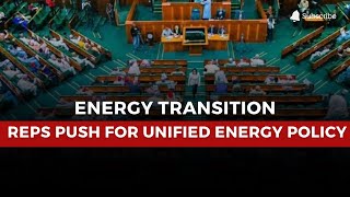 House Of Reps Push for Unified Renewable Energy Policy Across Nigeria