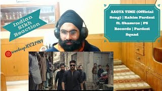Indian Sikh Reaction !AAGYA TIME Official Song Rahim Pardesi ft Shamroz ft Punjabi Gabruus