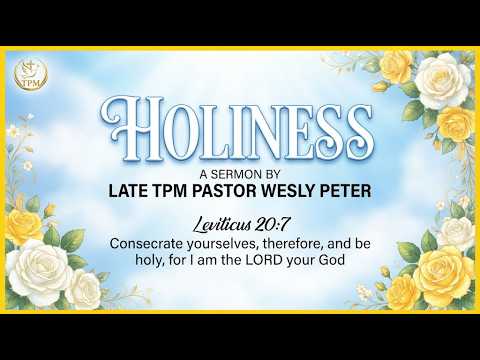 #Holiness Sermon by TPM Pastor Wesly Peter.
