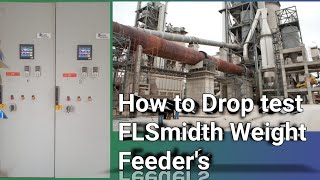 How to Drop test FLSMIDTH weight Feeder's.