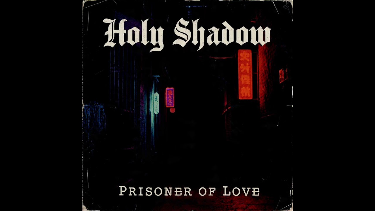 Holy Shadow - Prisoner of Love