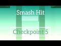Smash Hit - Checkpoint 5 Preview