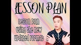 K to 12 Lesson Plan Tutorial: Using the New Updated Format